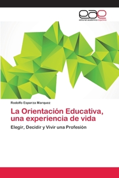 Paperback La Orientación Educativa, una experiencia de vida [Spanish] Book
