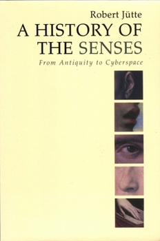 Paperback A History of the Senses: From Antiquity to Cyberspace Book