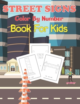 Paperback Street Signs Color By Number Book for Kids: A Traffic Signs to Color for kids Road Signs Colour By Number Book for Children and Kids Book