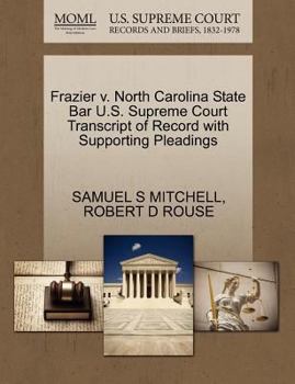 Paperback Frazier V. North Carolina State Bar U.S. Supreme Court Transcript of Record with Supporting Pleadings Book