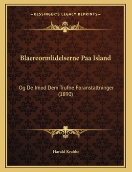 Paperback Blaereormlidelserne Paa Island: Og De Imod Dem Trufne Foranstaltninger (1890) [Danish] Book