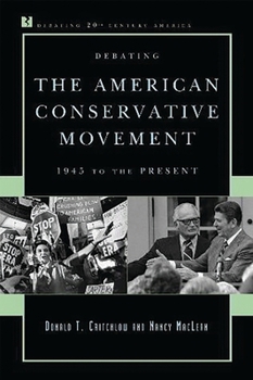 Debating the American Conservative Movement: 1945 to the Present
