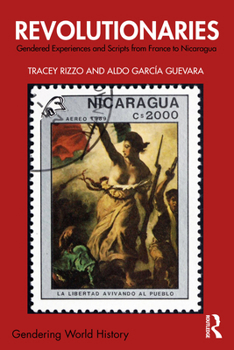 Paperback Revolutionaries: Gendered Experiences and Scripts from France to Nicaragua Book