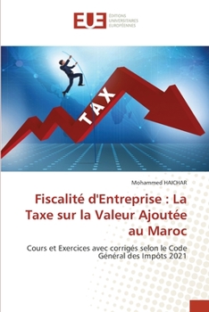 Paperback Fiscalité d'Entreprise: La Taxe sur la Valeur Ajoutée au Maroc [French] Book