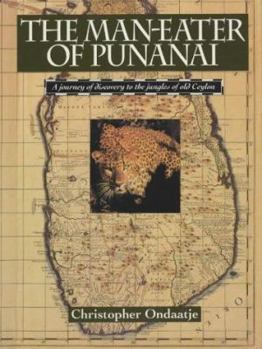 Hardcover The Man-Eater of Punanai: A Journey of Discovery to the Jungles of Old Ceylon Book