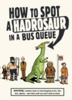 Paperback How to Spot a Hadrosaur in a Bus Queue Book