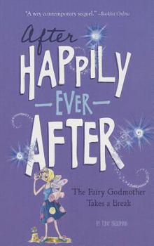 Paperback The Fairy Godmother Takes a Break (After Happily Ever After) Book
