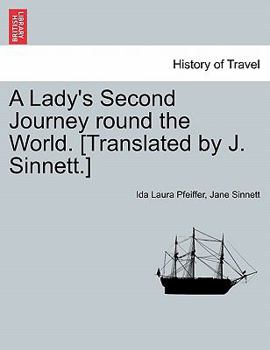Paperback A Lady's Second Journey Round the World. [Translated by J. Sinnett.] Book