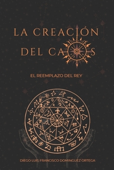 La Creación del Caos - El Reemplazo del Rey