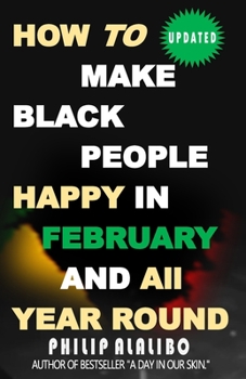 Paperback How to Make Black People Happy in February and All Year Round Book