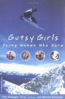 Paperback Gutsy Girls: Young Women Who Dare Book