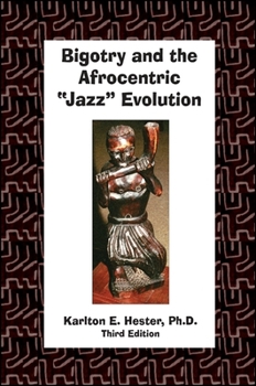 Paperback Bigotry and the Afrocentric "jazz" Evolution: Third Edition [With CDROM] Book