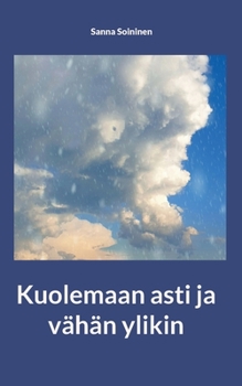 Paperback Kuolemaan asti ja vähän ylikin [Finnish] Book