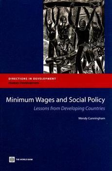 Paperback Minimum Wages and Social Policy: Lessons from Developing Countries Book