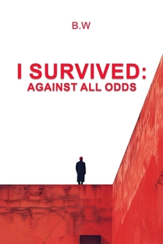 Paperback I Survived,: Against All Odds Book
