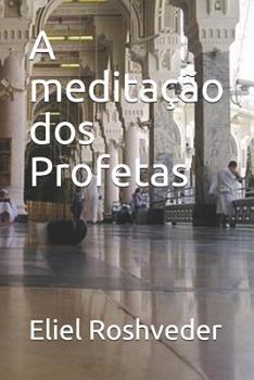 Paperback A meditação dos Profetas [Portuguese] Book