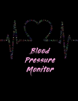 Blood Pressure Monitor: Blood Pressure Tracker | Hypertension Log | Silent Killer Logbook | Systolic Diastolic Measurement | Blood Sugar Track