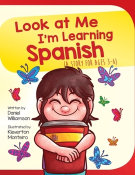 Paperback Look At Me I'm Learning Spanish: A Story For Ages 3-6 Book