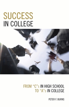 Success in College: From Cs in High School to As in College
