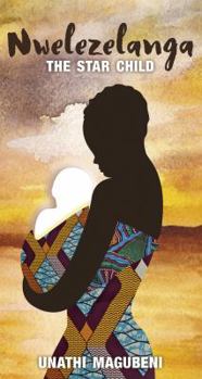 Paperback Nwelezelanga: The Star Child Book