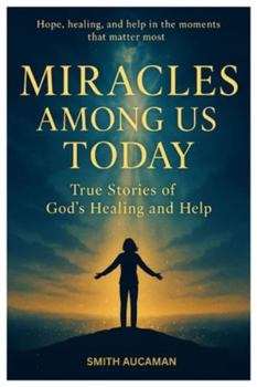Paperback Miracles Among Us Today: True Stories of God's Healings and Help Book