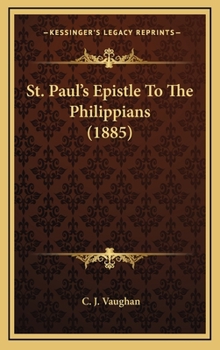 Hardcover St. Paul's Epistle To The Philippians (1885) Book