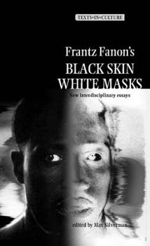 Paperback Frantz Fanon's 'Black Skin, White Masks': New Interdisciplinary Essays Book