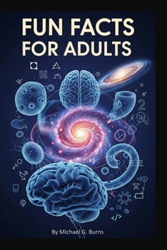 Paperback Fun Facts for Adults: The Book of Intriguing Curiosities Book