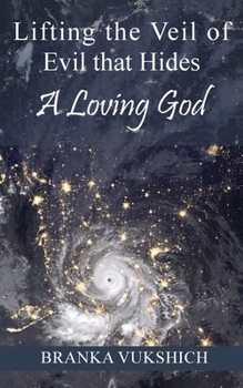 Paperback Lifting the Veil of Evil That Hides a Loving God Book