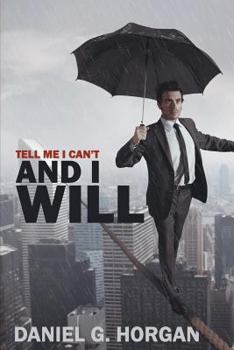 Paperback Tell Me I Can't...and I Will. Book