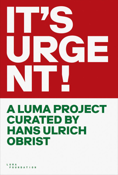 Paperback It's Urgent!: A Luma Project Curated by Hans Ulrich Obrist Book