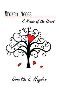 Paperback Broken Pieces - A Mosiac of the Heart Book