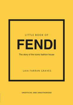 Hardcover Little Book of Fendi: The Story of the Iconic Fashion Brand Book