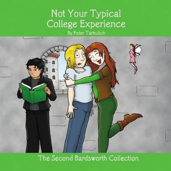 Paperback Not Your Typical College Experience: The Second Bardsworth Collection Book
