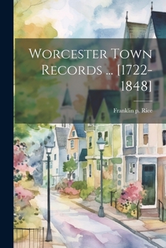 Paperback Worcester Town Records ... [1722-1848] Book