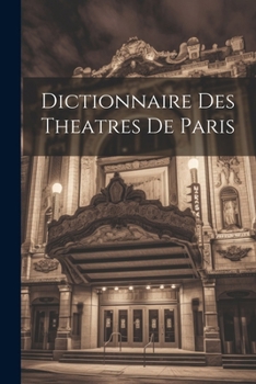 Paperback Dictionnaire Des Theatres De Paris [French] Book