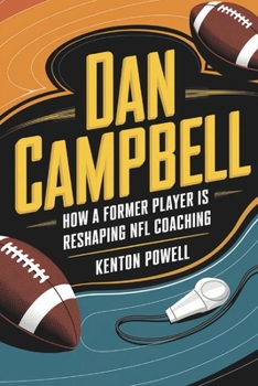 Paperback Dan Campbell: How a Former Player is Reshaping NFL Coaching Book