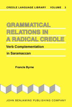 Grammatical Relations in a Radical Creole (Creole Language Library) - Book #3 of the Creole Language Library