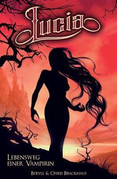 Paperback Lucia: Lebensweg einer Vampirin [German] Book