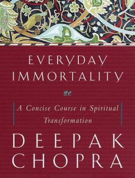 Hardcover Everyday Immortality: A Concise Course in Spiritual Transformation Book