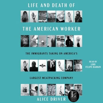 Audio CD Life and Death of the American Worker: The Immigrants Taking on America's Largest Meatpacking Company Book
