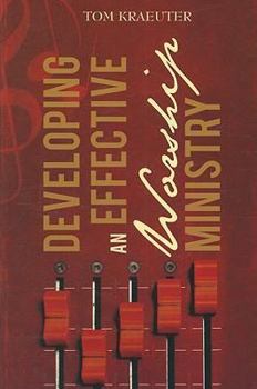 Paperback Developing an Effective Worship Ministry Book