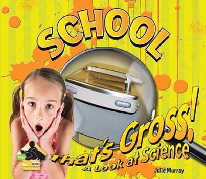 School - Book  of the That's Gross! A Look at Science