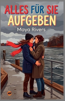 Alles für sie aufgeben (German Edition)