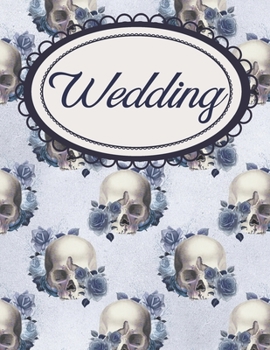 Gothic Skulls Blue Wedding Organizer: A Bridal Wedding Planner for Pagans, Wiccans, Witches, Bikers, Rockers, and Goth Girls