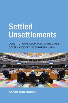 Unsettled Settlements: Constitutional Abeyances in the Crisis Governance of the European Union