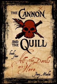 Paperback The Cannon and the Quill Book Four: All the Devils Are Here (The Stanton Chronicles) Book