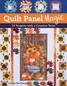 Paperback Quilt Panel Magic: 15 Projects with a Creative Twist Book