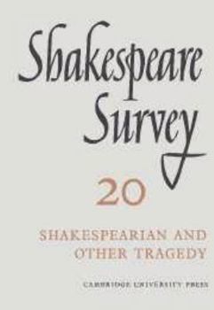 Shakespeare Survey 20 - Shakespearian And Other Tragedy, Vol. 20 - Book #20 of the Shakespeare Survey