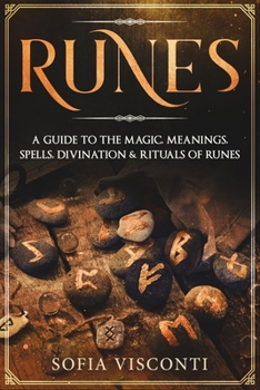 Paperback Runes: A Guide To The Magic, Meanings, Spells, Divination & Rituals Of Runes Book